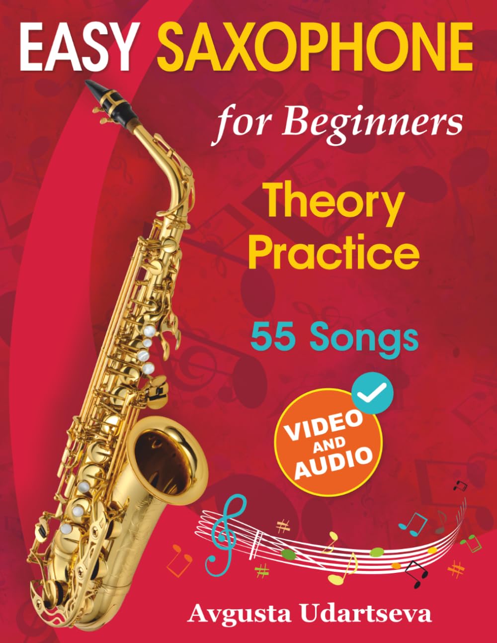 Saxofón Fácil para Principiantes: Teoría, Práctica y 55 Canciones....