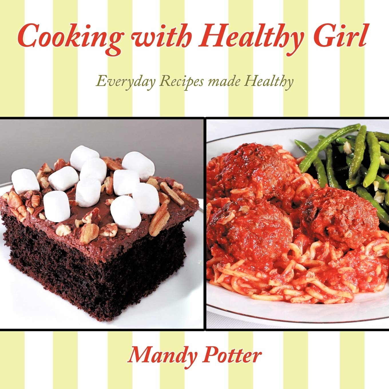 Cocinando con Healthy Girl: Recetas cotidianas hechas saludables