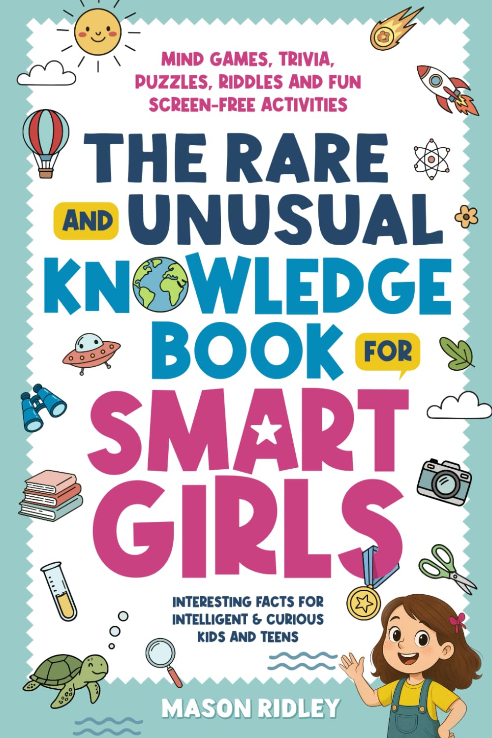 El libro de conocimientos raros e inusuales para niñas inteligentes...