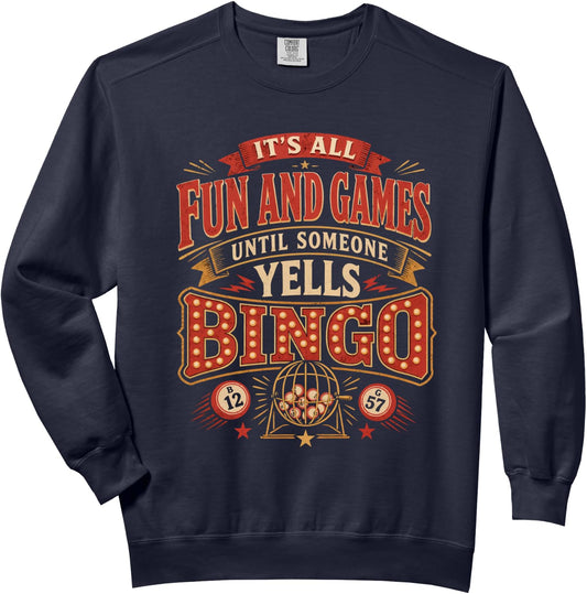 TODO ES DIVERSIÓN Y JUEGOS HASTA QUE ALGUIEN GRITE BINGO Sudadera A...